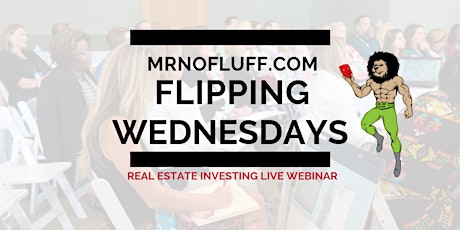 Flipping Wednesdays: RE Investing- Owner Financing/Wholesaling Live Webinar primary image