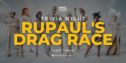 RuPaul's Drag Race Trivia Night - Snakes & Lattes Chicago (US) primary image