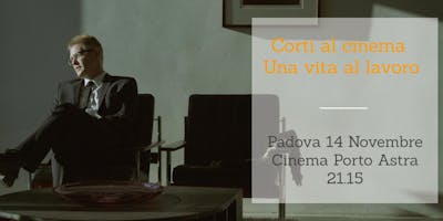 Corti al cinema: una vita al lavoro Corti al cinema: una vita al lavoro