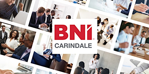 BUSINESS NETWORKING 2023 - BNI CARINDALE Information & Networking Session primary image