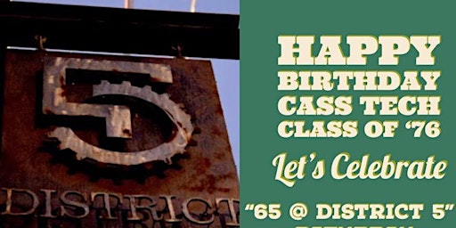 CASS TECH Class of '76  Celebrating the BIG "65" *** Live! @ District 5 *** primary image