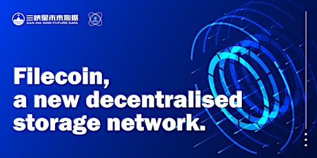 Filecoin, a new decentralised storage network - Beijing