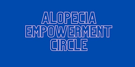 Alopecia Empowerment Circle