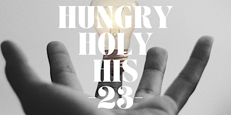 Hungry Holy His 2023