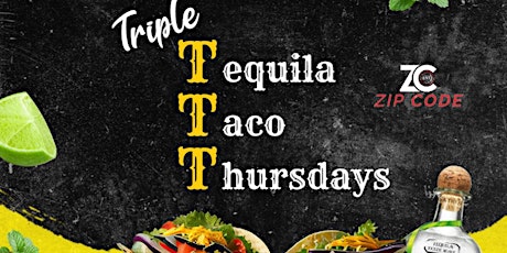 Triple T ~ Tequila Taco Thursdays