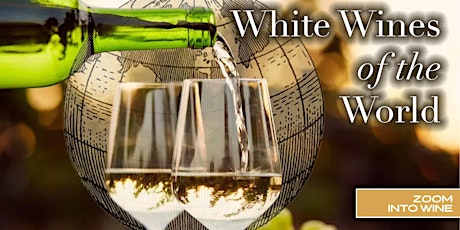Top White Wines of the World | Virtual Tasting