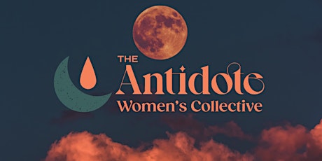 Imagem principal do evento The Antidote: Women's Circle