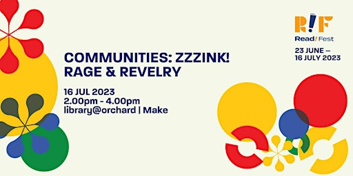 Communities: Zzzink! Rage and Revelry | library@orchard primary image