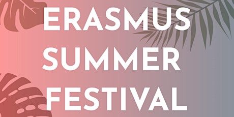 Erasmus Summer Festival - Open Air & Indoor Party