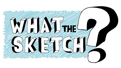 What the Sketch? A Fun-filled Evening in Support of LBD primary image