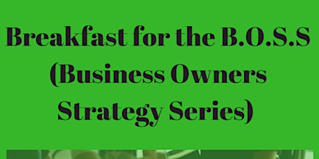 Imagen principal de Breakfast for the BOSS(Business Owners Strategy Series)