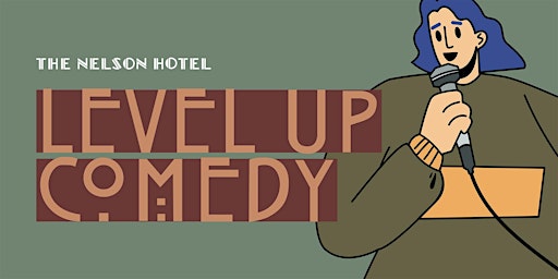 Imagen principal de Level Up Comedy @ The Nelson Hotel