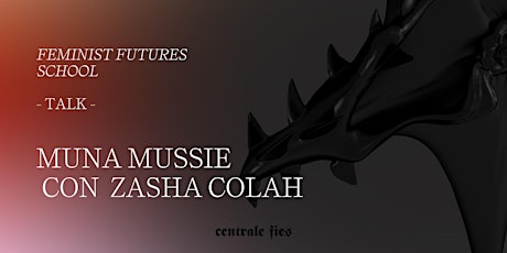 Muna Mussie con  Zasha Colah_Feminist Futures School primary image