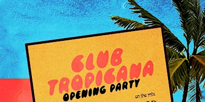 Imagen principal de Club Tropicana Opening party