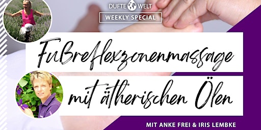 Hauptbild für Dufte Welt Weekly Special:  Fußreflexzonenmassage mit ätherischen Ölen