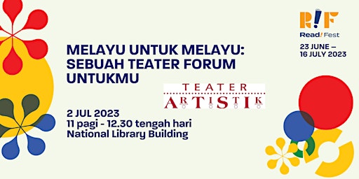 Hauptbild für Melayu untuk Melayu: Sebuah Teater Forum Untukmu | Read! Fest 23