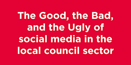 THE GOOD, THE BAD, AND THE UGLY OF SOCIAL MEDIA IN THE LOCAL COUNCIL SECTOR primary image