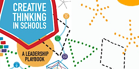 Hear from the authors: Creative Thinking in Schools - A Leadership Playbook