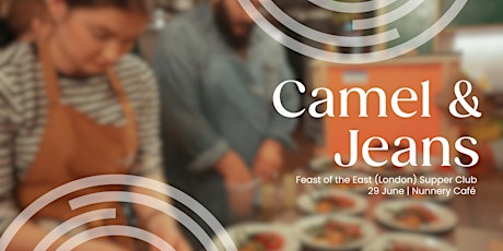 Feast of the East (London) with Camel & Jeans