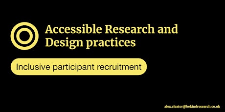 Accessible Research and Design practices: Participant Recruitment