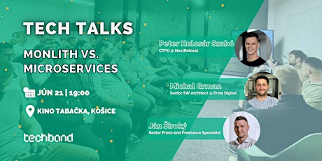 Tech Talks Košice: Monolith vs. Microservices