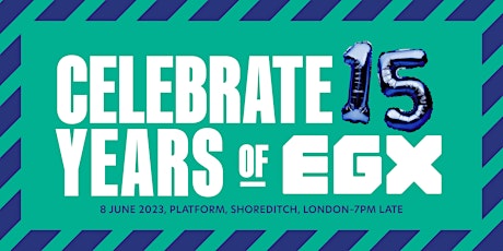 Imagem principal do evento 15 years of EGX - Ticket Launch Party