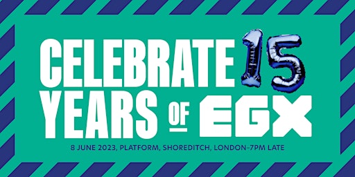 15 years of EGX - Ticket Launch Party primary image