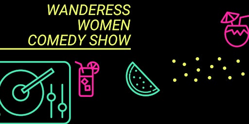 Wanderess Women Stand Up Comedy Show primary image