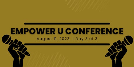 Day 3 August 11, 2023 Empower U Conference primary image