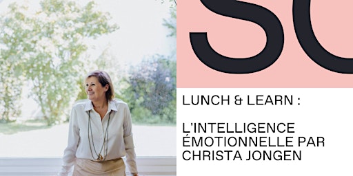 LUNCH & LEARN : L'Intelligence Emotionnelle par Christa Jongen primary image