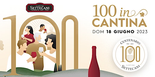 Immagine principale di 100 IN CANTINA - La festa del Centenario di Cantina Settecani 