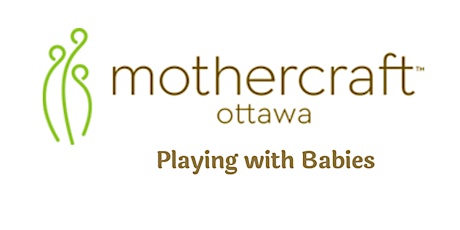 Mothercraft Ottawa EarlyON: Playing with Babies