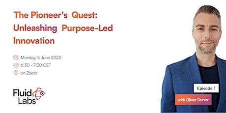 The Pioneer's Quest: Unleashing Purpose-Led Innovation