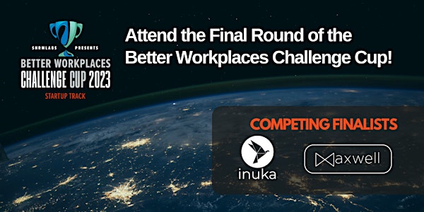 The Better Workplaces Challenge Cup Final Round