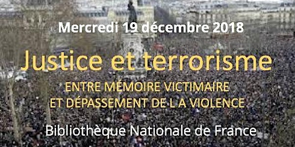 Justice et terrorisme. Entre mémoire victimaire et dépassement de la violence