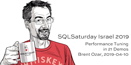 SQLSaturday Israel Pre-Con with Brent Ozar: Performance Tuning in 21 Demos primary image