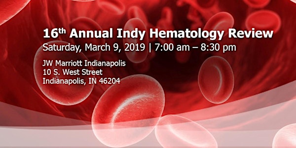 16th Annual Indy Hematology Review