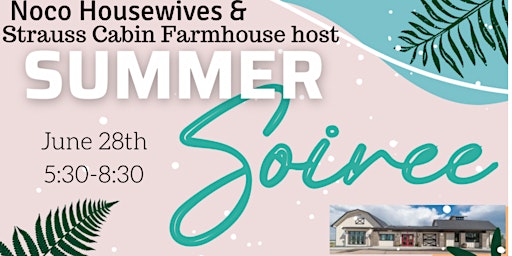 Summer Soirée Sip and Shop at Strauss Cabin Farmhouse