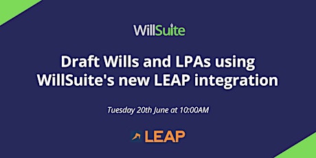 Draft Wills and LPAs using WillSuite's new LEAP integration