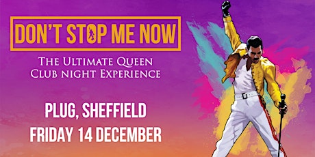 Don't Stop Me Now - The ultimate Queen club night! Sheffield primary image