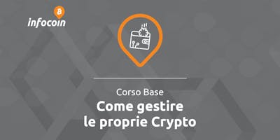 Come gestire le proprie Crypto - infocoin Come gestire le proprie Crypto - infocoin