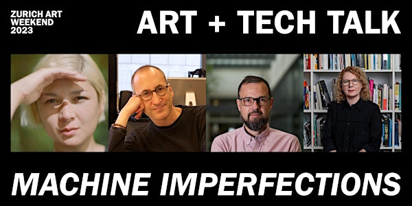 Art + Tech Talk: Machine Imperfections