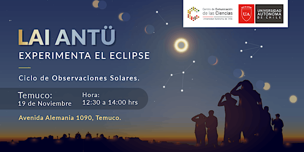 Jornada de Observaciones Solares TEMUCO "Lai Antü, experimenta el Eclipse"