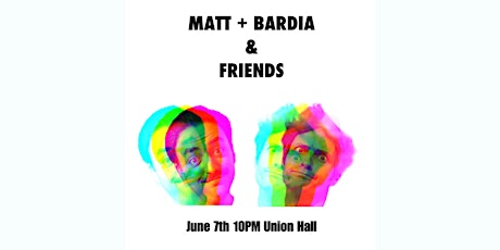 Matt + Bardia & Friends