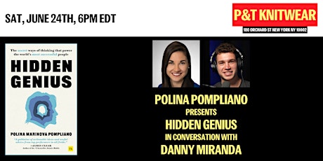 Polina Pompliano presents Hidden Genius, ft. Danny Miranda