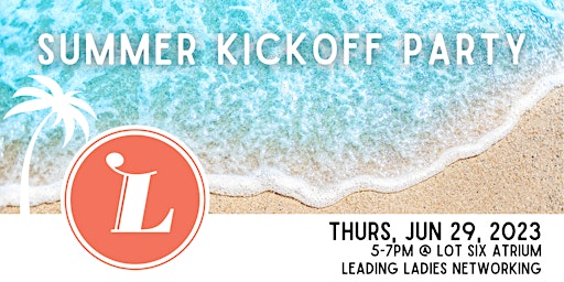 Leading Ladies Networking: Summer Kickoff Event