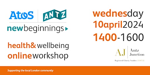 Hauptbild für Atos ANTZ New Beginnings Health and Wellbeing Online Workshop (10 Apr 2024)