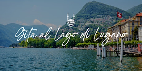 Gita al Lago di Lugano | Islamic Relief Italia
