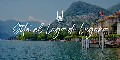 Immagine principale di Gita al Lago di Lugano | Islamic Relief Italia 