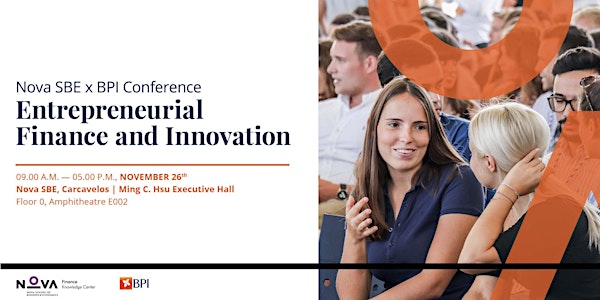 Nova SBE-BPI Conference - Entrepreneurial Finance and Innovation | Nov. 26t...